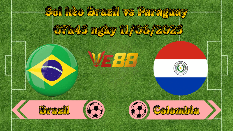 Nhận định soi kèo Brazil vs Paraguay 07h45 ngày 11/06/2025 – Vòng loại World Cup 2026