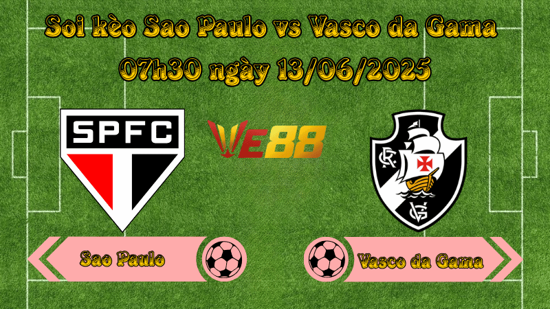 Nhận định soi kèo Sao Paulo vs Vasco da Gama 07h30 ngày 13/06/2025 – VĐQG Brazil