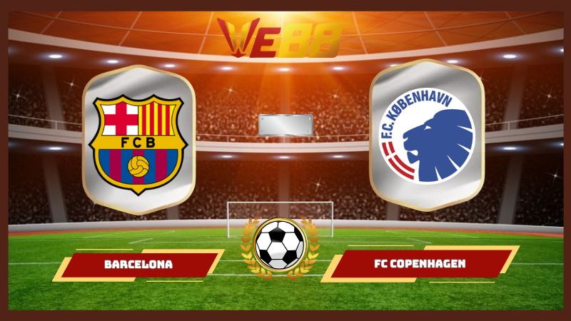 Nhận định soi kèo Barcelona vs FC Copenhagen 03h00 ngày 29/01/2026